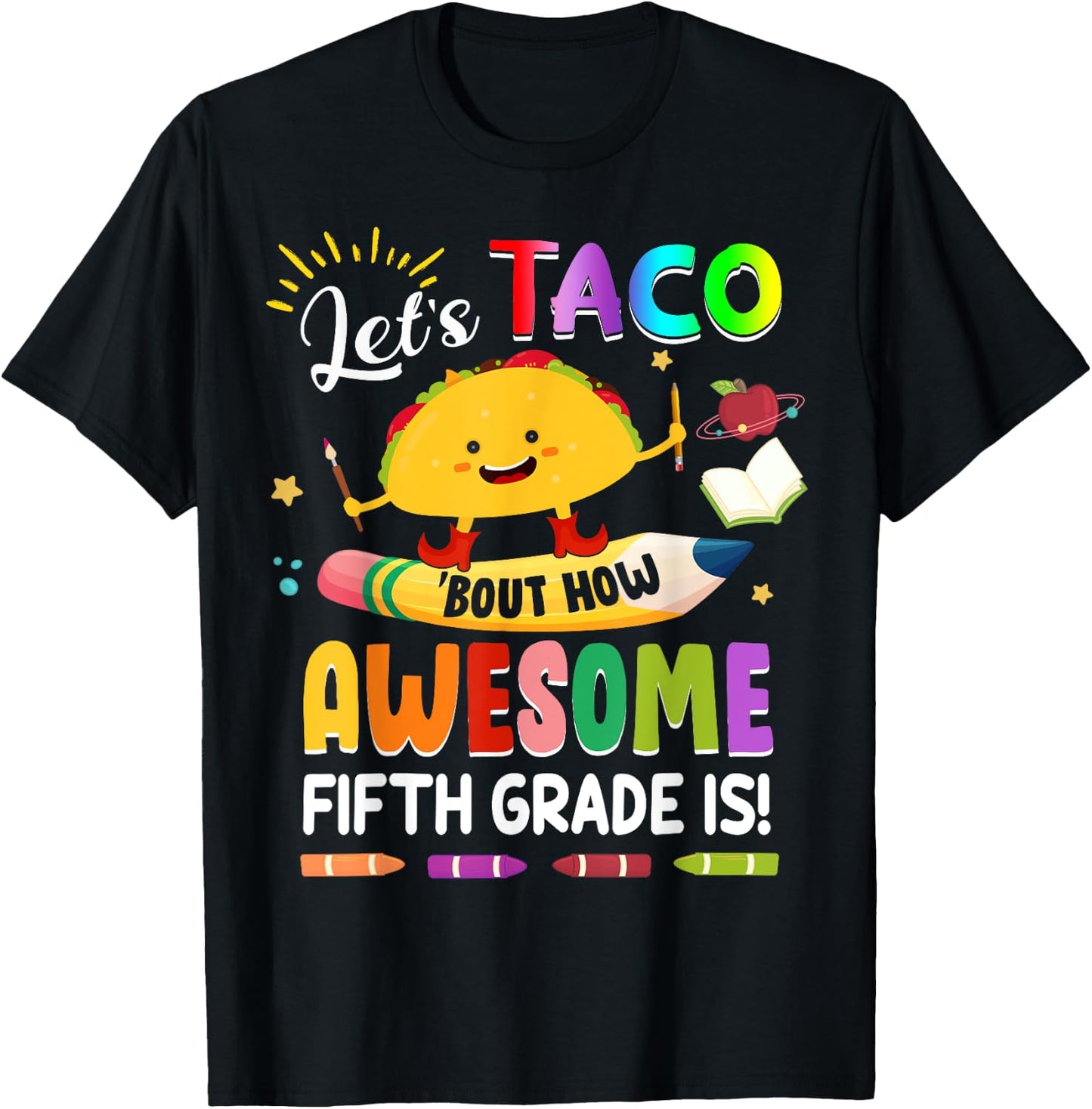 Let's Taco Bout How Awesome Fifth Grade Is Back to School T-Shirt - T-Shirt | Black