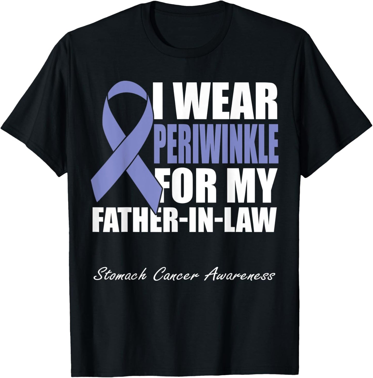 I Wear Periwinkle For My Father-In-Law Stomach Cancer T-Shirt - T-Shirt | Black