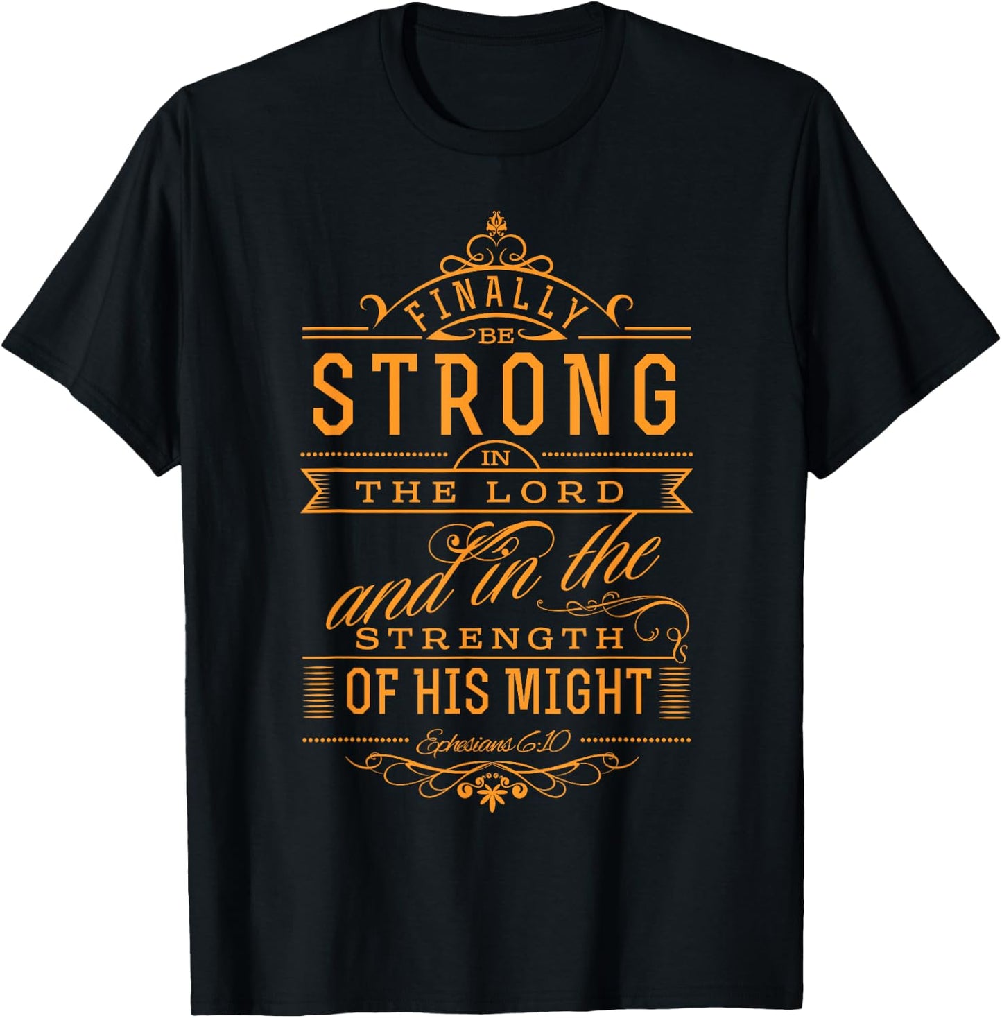 Be Strong in the Lord Christian with Bible Verse T-Shirt - T-Shirt | Black
