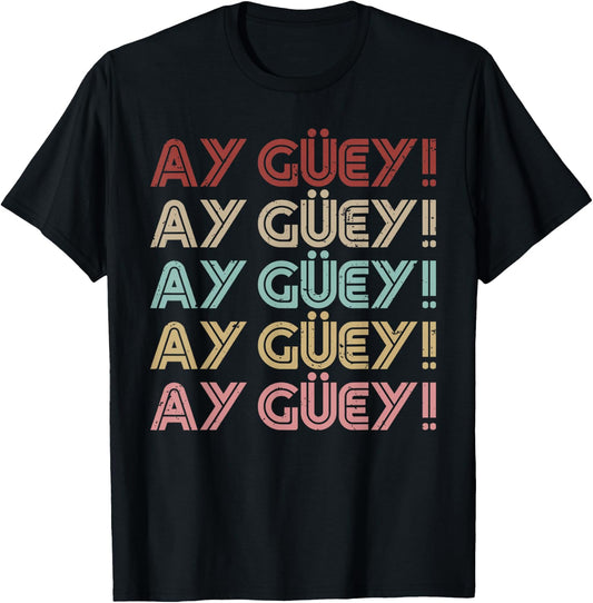 Ay Guey Text Design Funny Mexican Spanish Quote T-Shirt - T-Shirt | Black