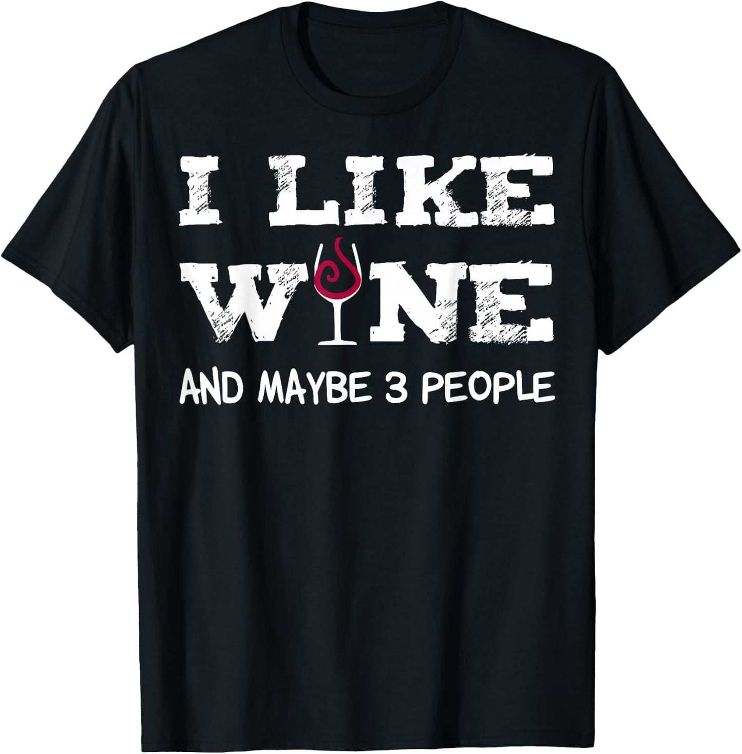 I like Wine and maybe 3 People Sommelier Wine Lover T-Shirt - T-Shirt | Black