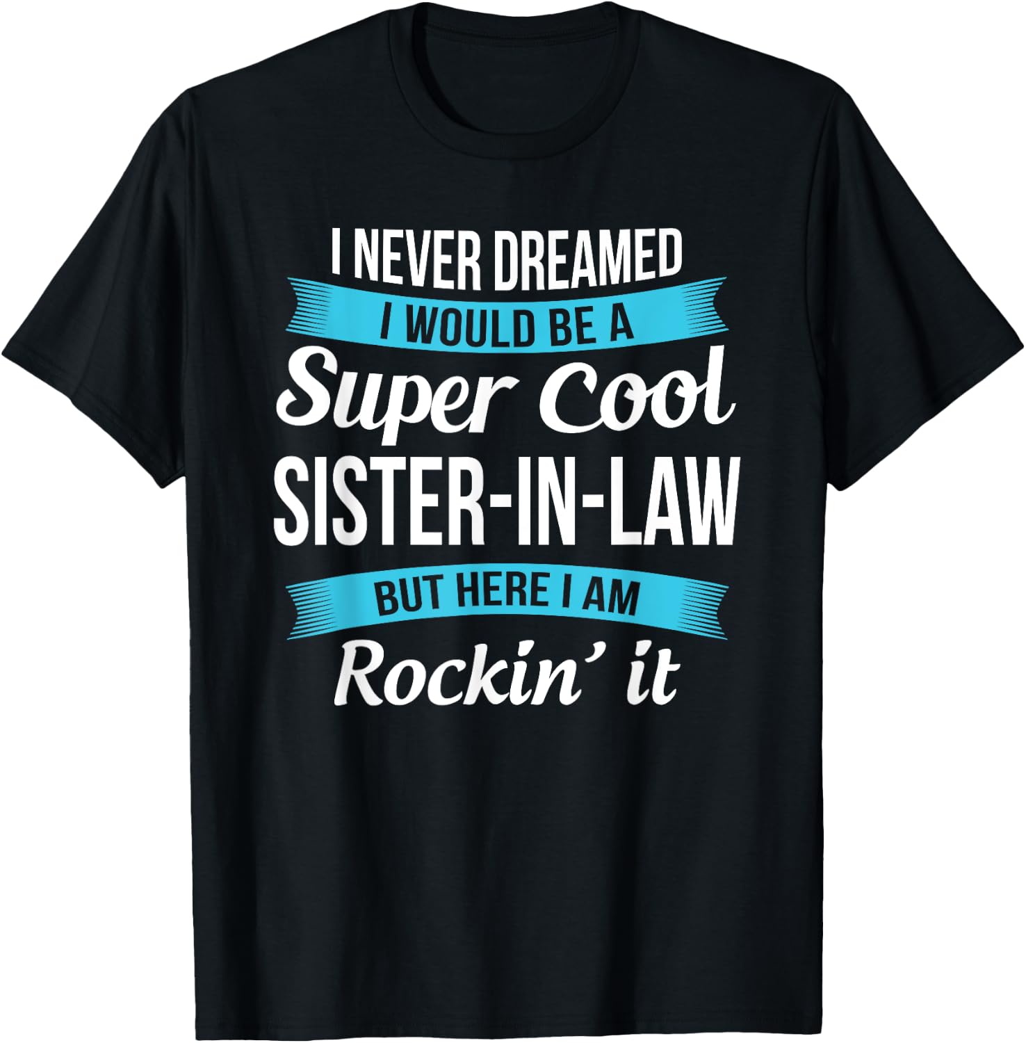 Funny Sister in Law Gift Shirts T-Shirt - T-Shirt | Black