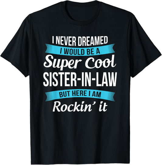 Funny Sister in Law Gift Shirts T-Shirt - T-Shirt | Black