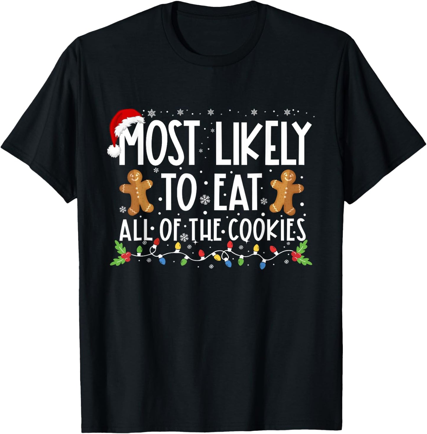 Most Likely To Eat All Of The Cookies Family Christmas T-Shirt - T-Shirt | Black