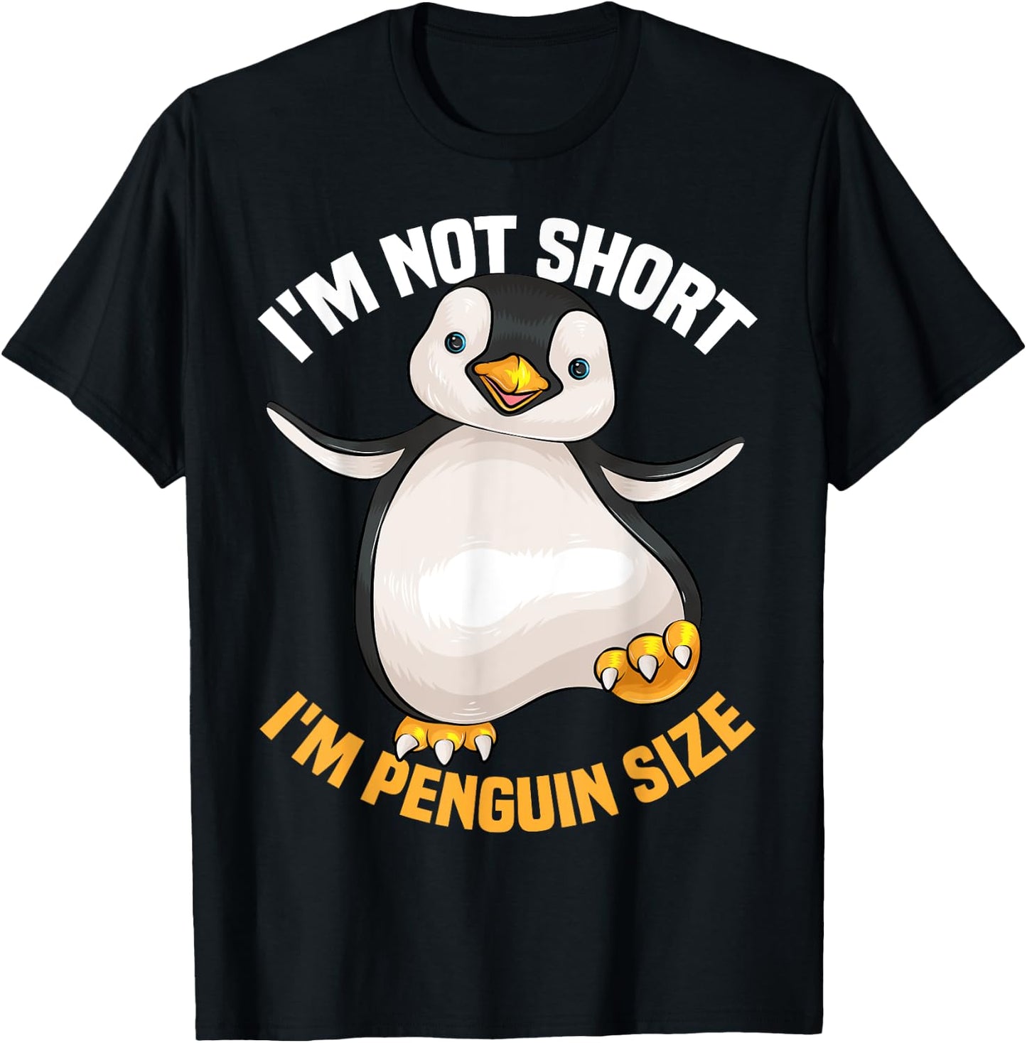 Cool I'm Not Short I'm Penguin Size | Funny Animal Fans Gift T-Shirt - T-Shirt | Black