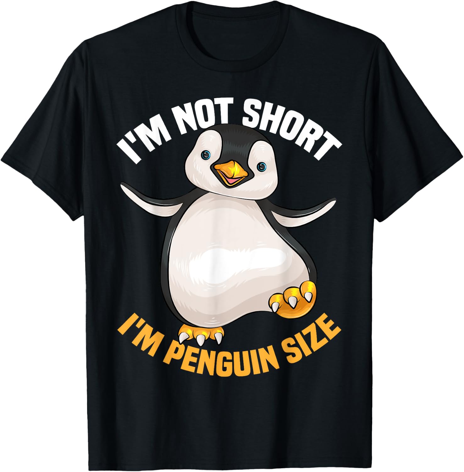 Cool I'm Not Short I'm Penguin Size | Funny Animal Fans Gift T-Shirt - T-Shirt | Black