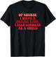of Course I Have A Praise Kink I was Ignored As A Child T-Shirt - T-Shirt | Black