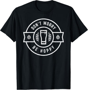 Don't Worry Be Hoppy - Funny Craft Beer Shirt XL Black T-Shirt - T-Shirt | Black