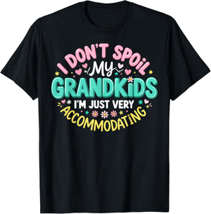 I Don't Spoil My Grandkids I’m Just Very Accommodating T-Shirt - T-Shirt | Black