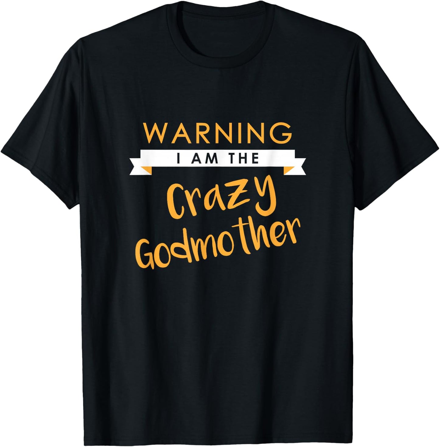 I am The Crazy Godmother Funny Cute Matching Gift T-Shirt - T-Shirt | Black