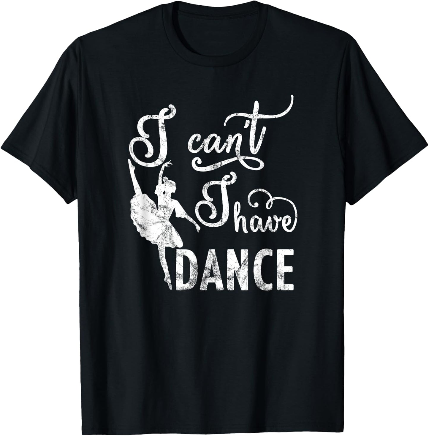 Sorry I Cant I Have Dance T-Shirt - T-Shirt | Black