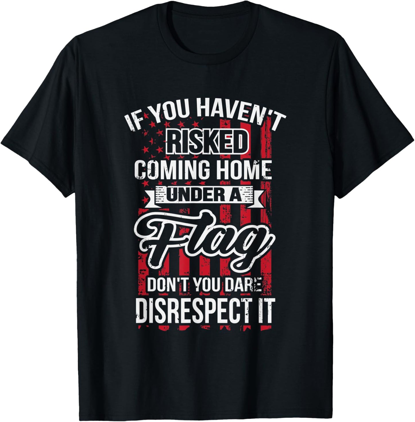 Don't Disrespect The Flag T-Shirt - T-Shirt | Black