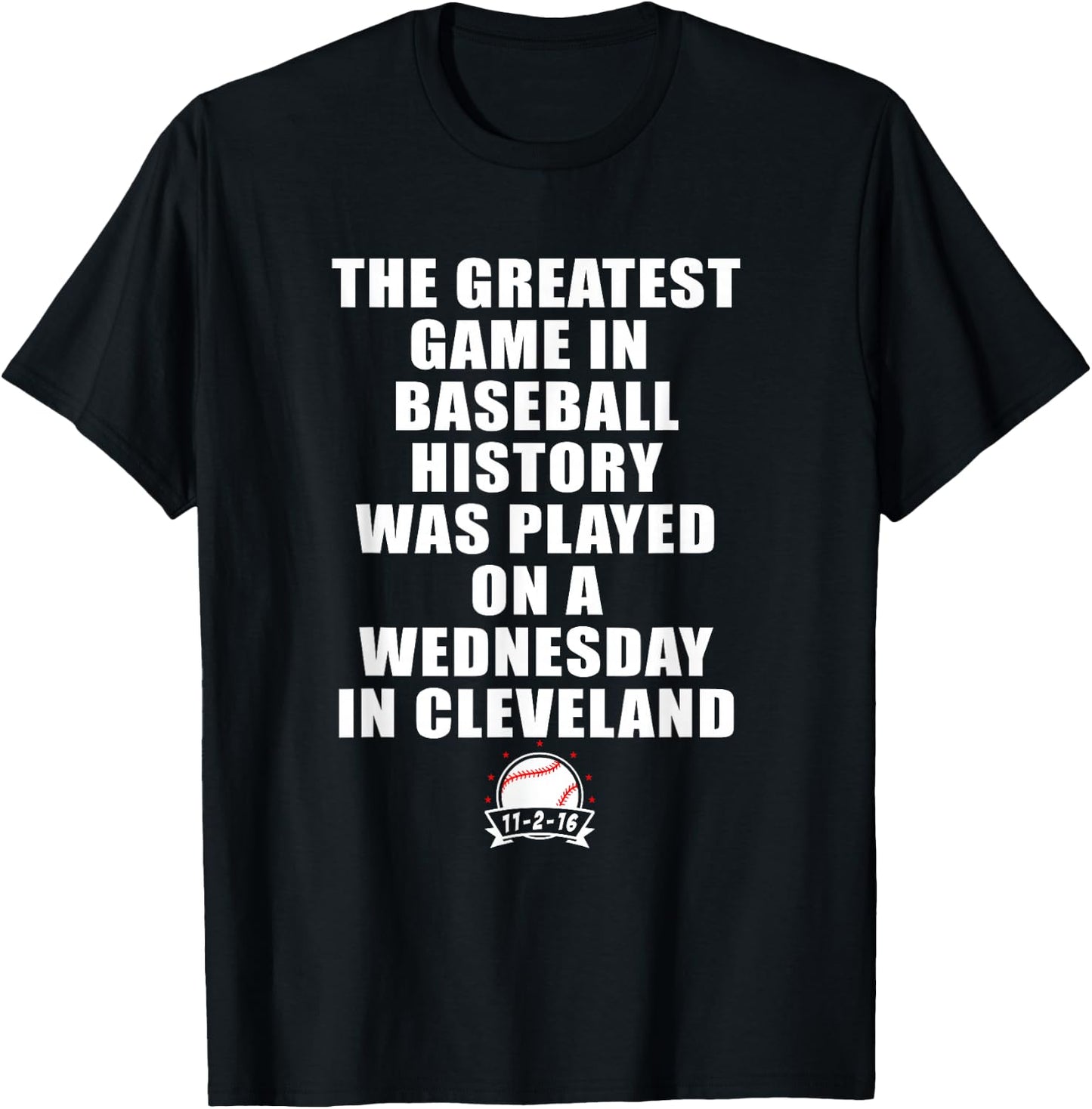 Greatest Game In Baseball Was On A Wednesday In Cleveland T-Shirt - T-Shirt | Black