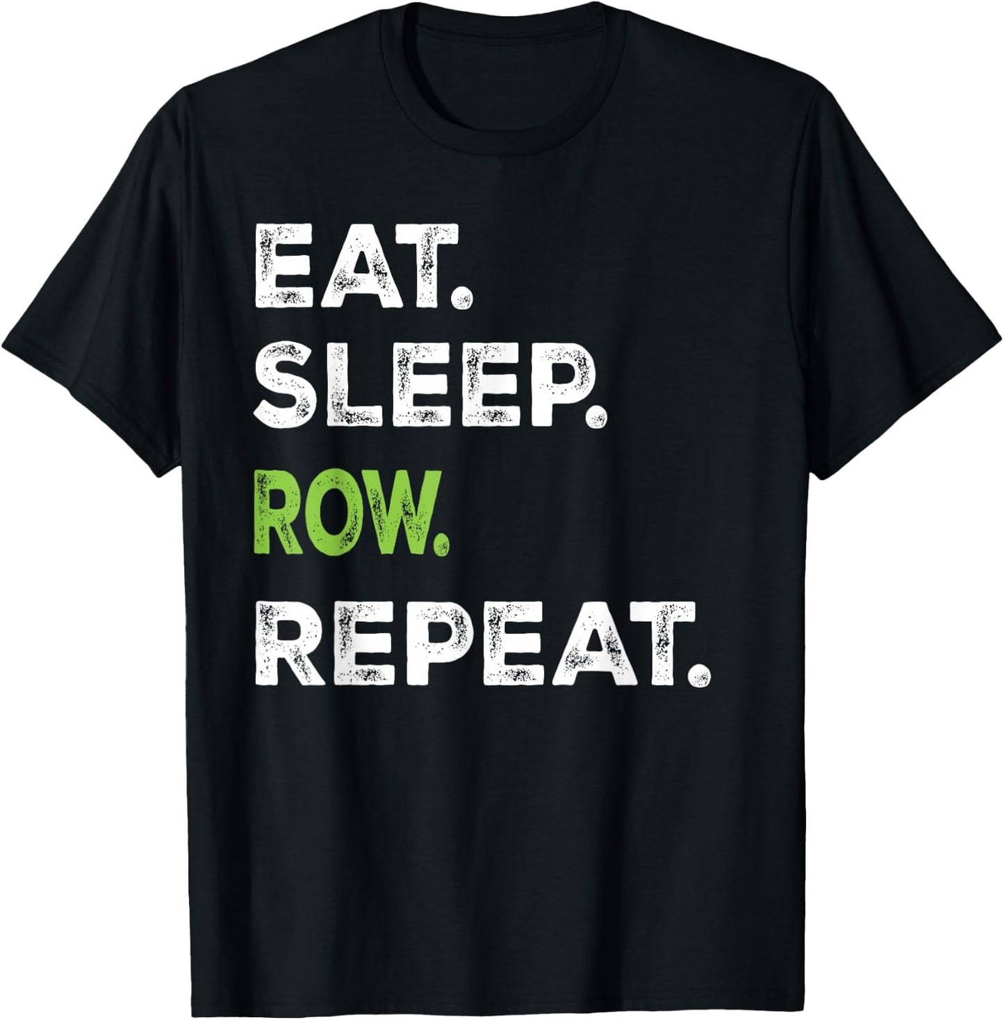 Eat Sleep Row Repeat Rowing Gift T-Shirt - T-Shirt | Black