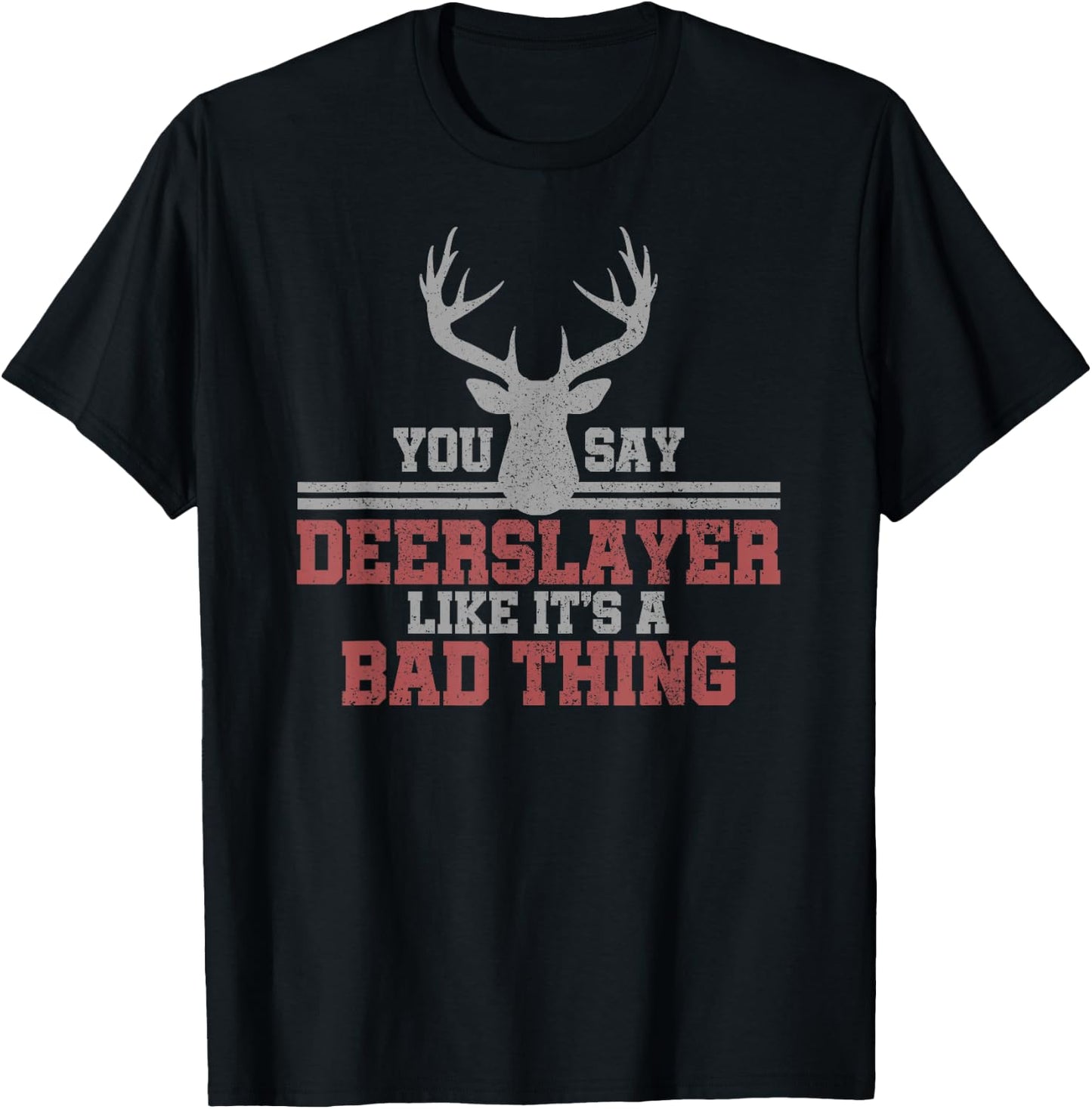 Deer Hunting - Deerslayer Funny Bowhunting Gift T-Shirt - T-Shirt | Black