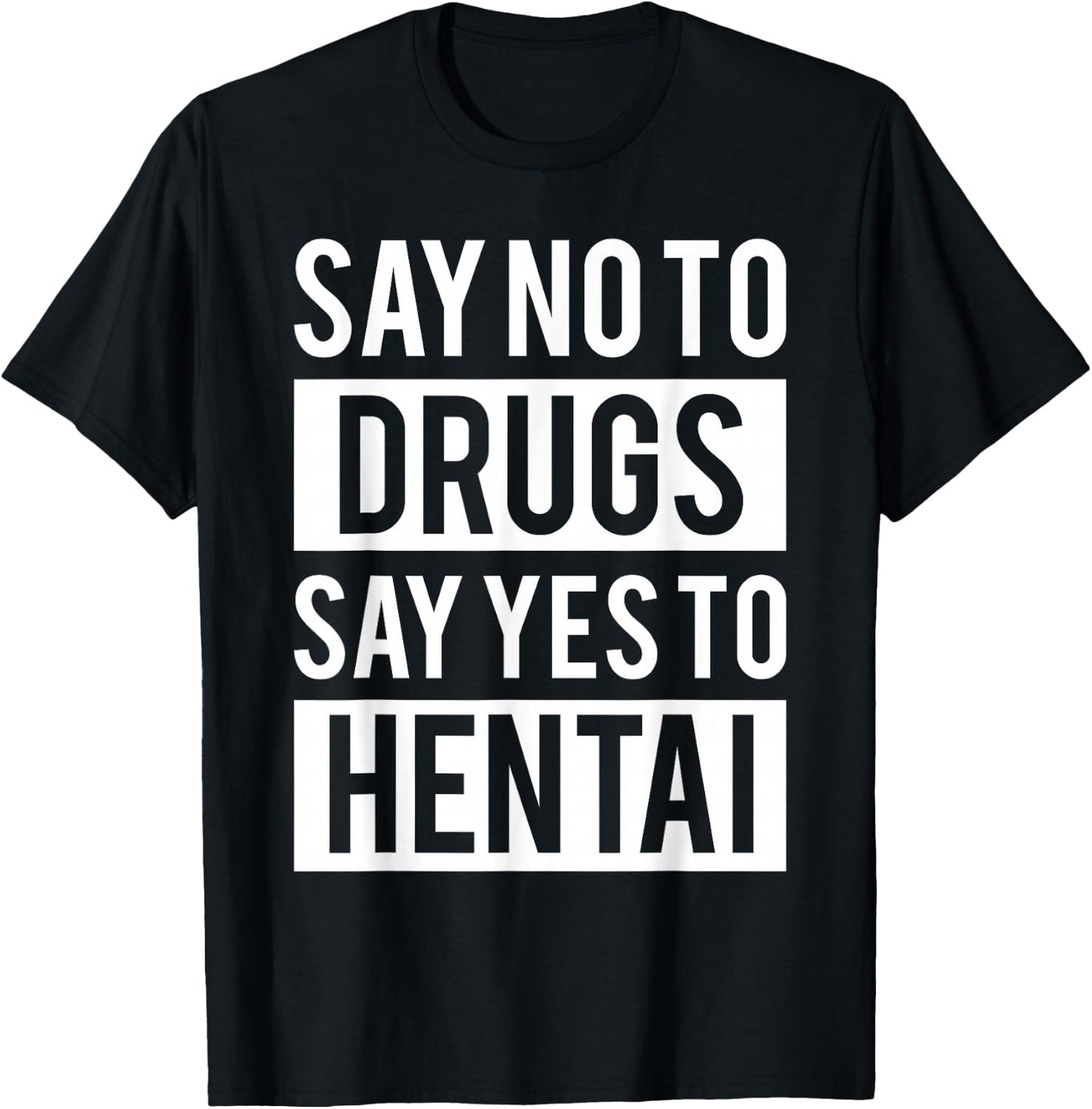 Funny Hentai Anime - No to Drugs Yes to Hentai T-Shirt - T-Shirt | Black
