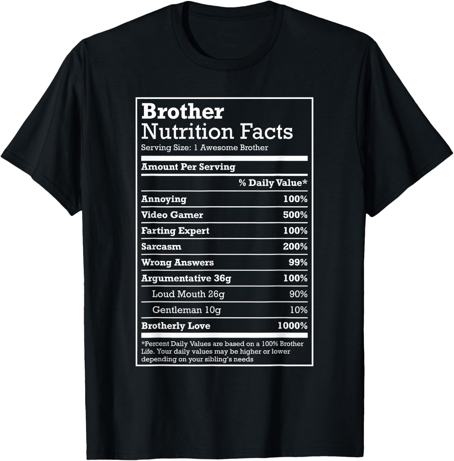 Annoying Brother Fun Nutritional Facts Funny Family Bro Gift T-Shirt - T-Shirt | Black