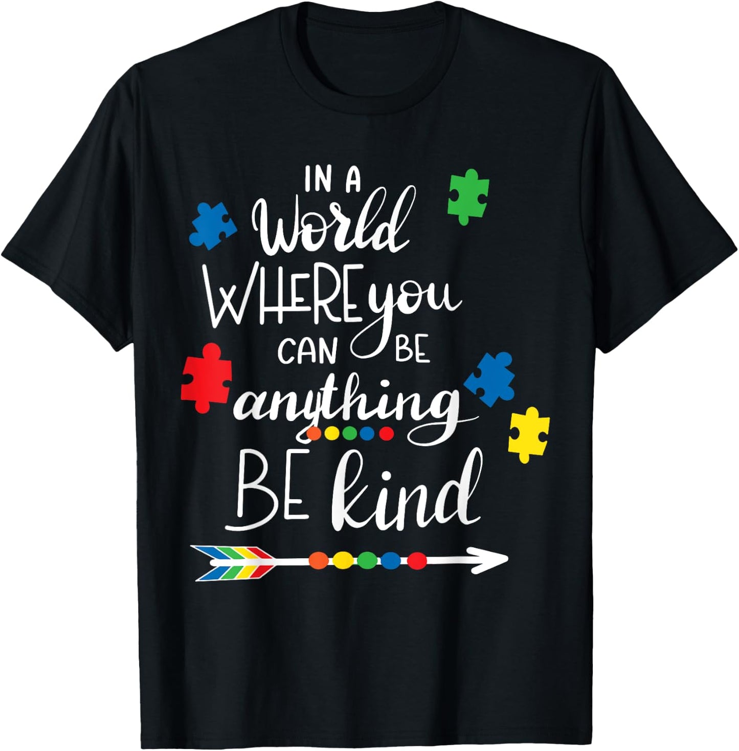 In A World Where You Can Be Anything Be Kind - Kindness T-Shirt - T-Shirt | Black