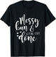 Funny Messy Bun & Getting Stuff Done for Mom T-Shirt - T-Shirt | Black