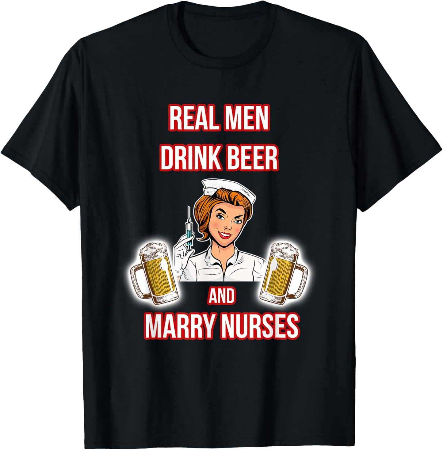 Real Men Drink Beer And Marry Nurses - Husband of a Nurse T-Shirt - T-Shirt | Black