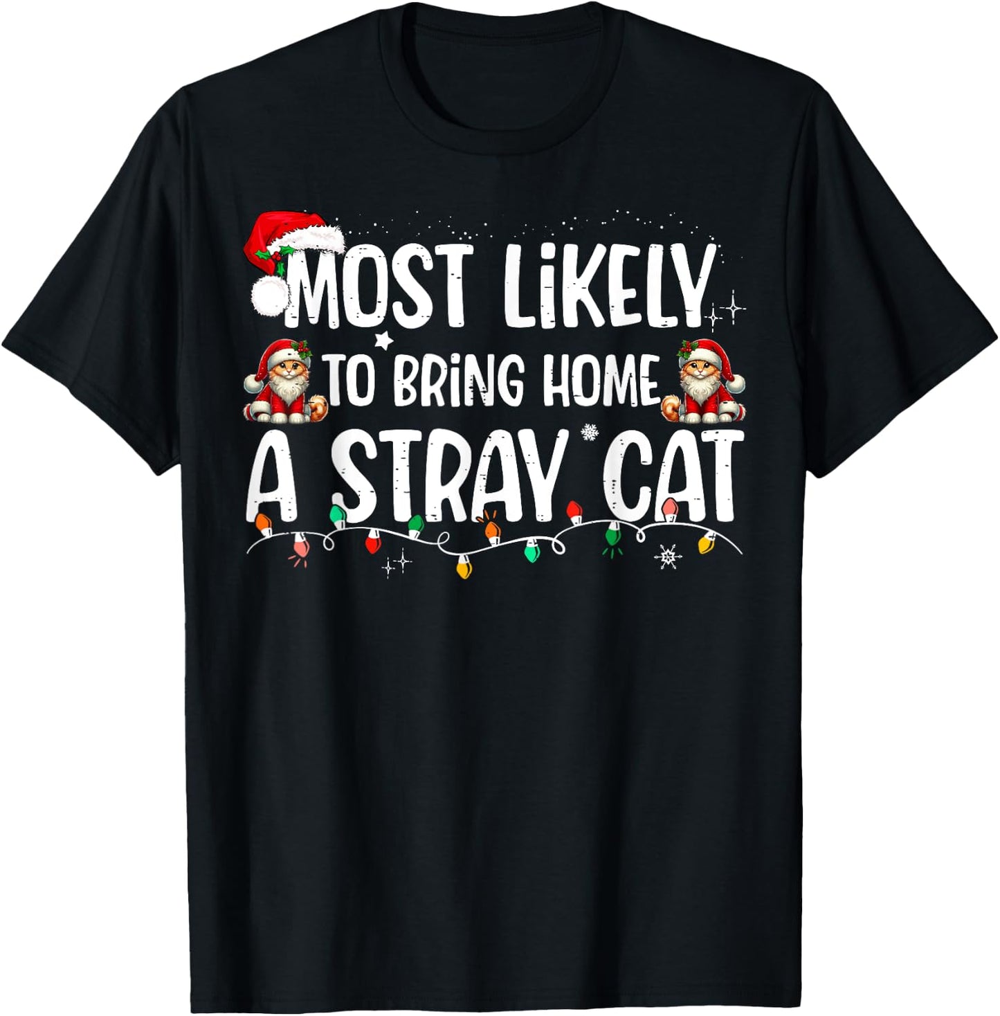Most Likely To Bring Home A Stray Cat Matching Christmas Women Kids T-Shirt - T-Shirt | Black