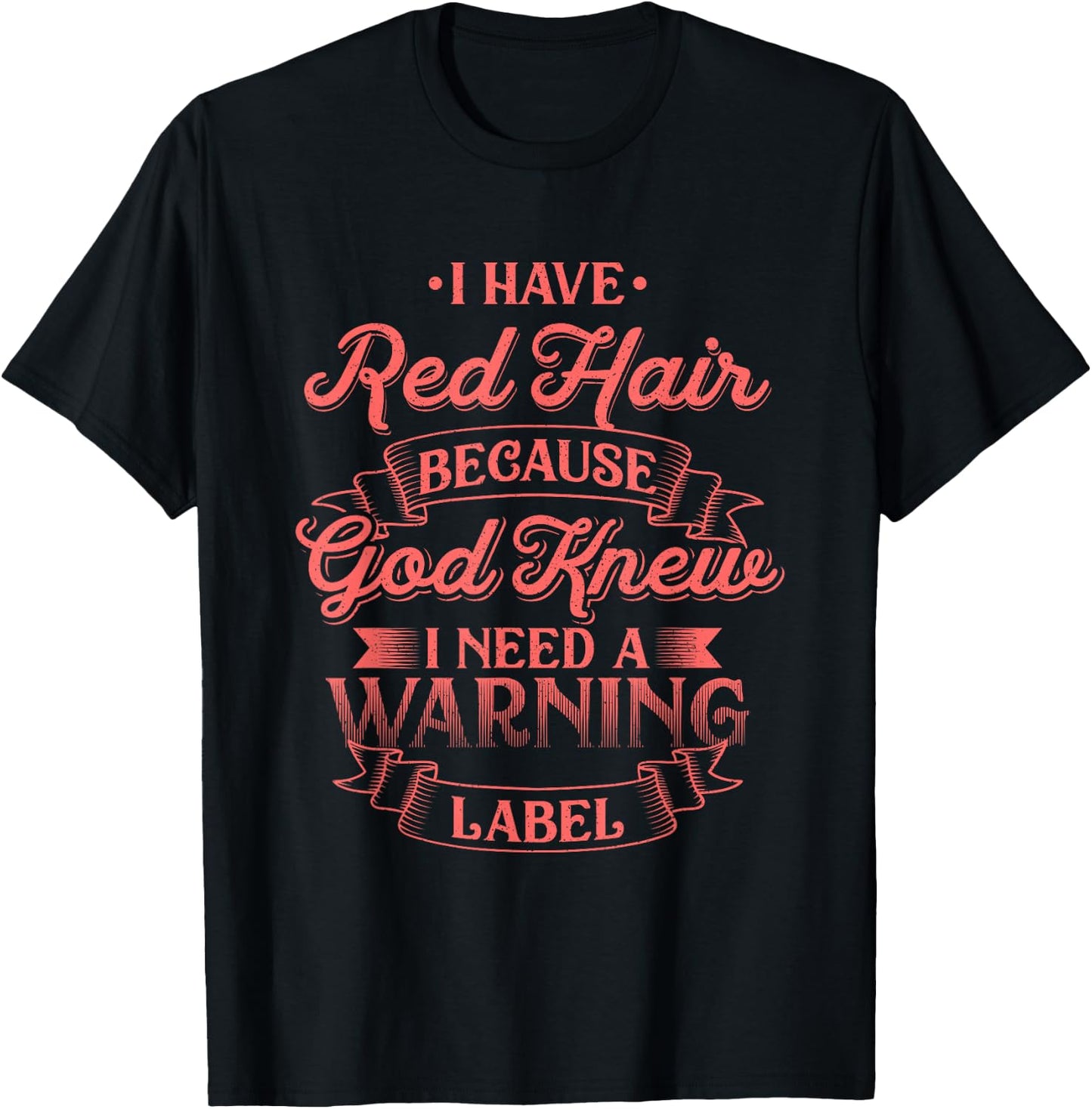 I have Red Hair because God knew - Funny Redhead T-Shirt - T-Shirt | Black