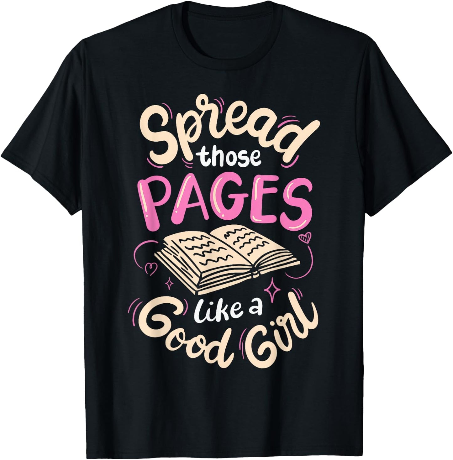 Spread Those Pages Like A Good Girl T-Shirt - T-Shirt | Black