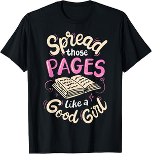 Spread Those Pages Like A Good Girl T-Shirt - T-Shirt | Black