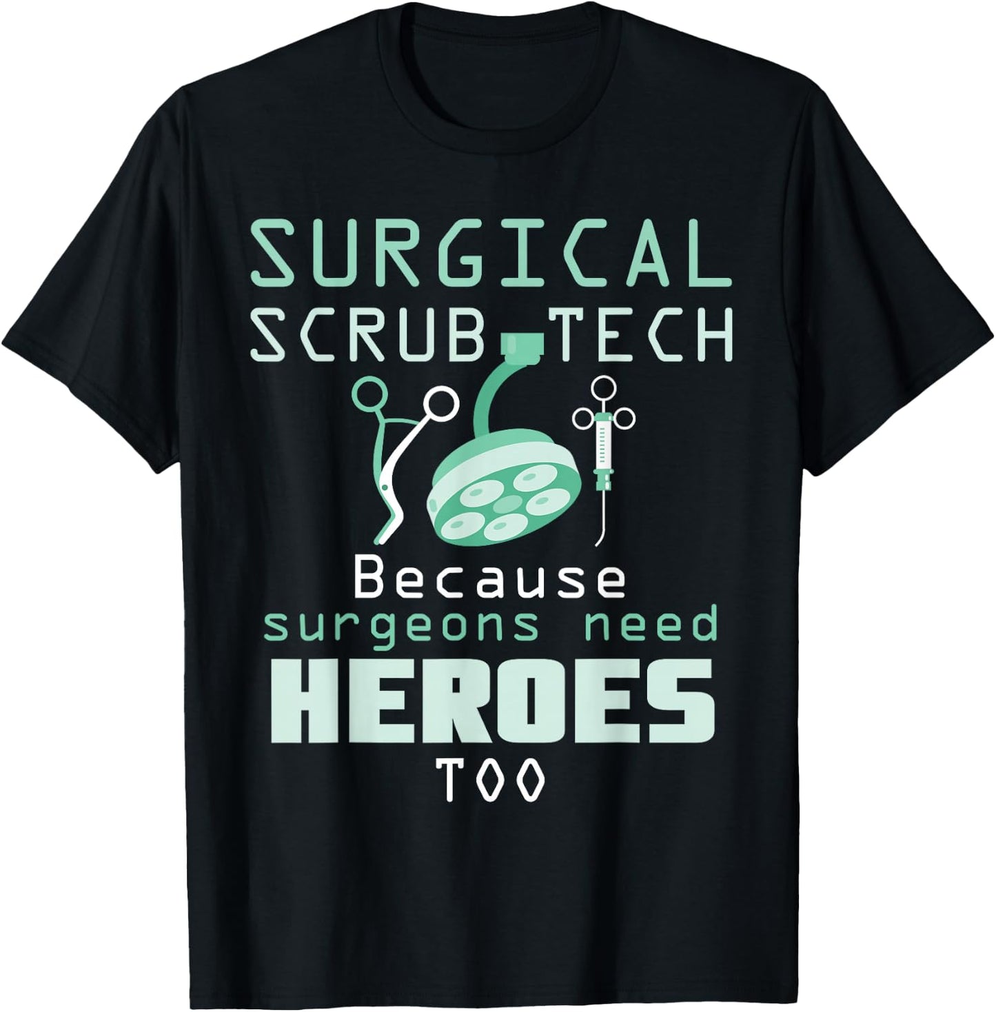Surgical Scrub Technician Funny OR Tech Surgery T-Shirt - T-Shirt | Black