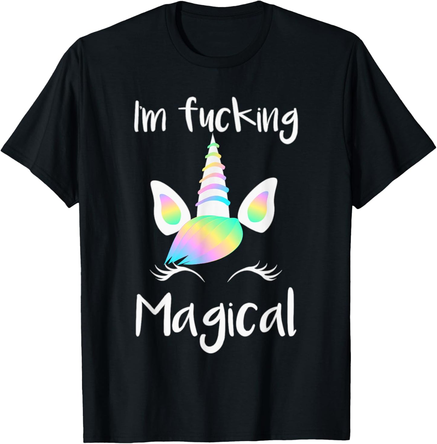 Unicorn I'm Fucking Magical Unicorn Shirt T-Shirt - T-Shirt | Black