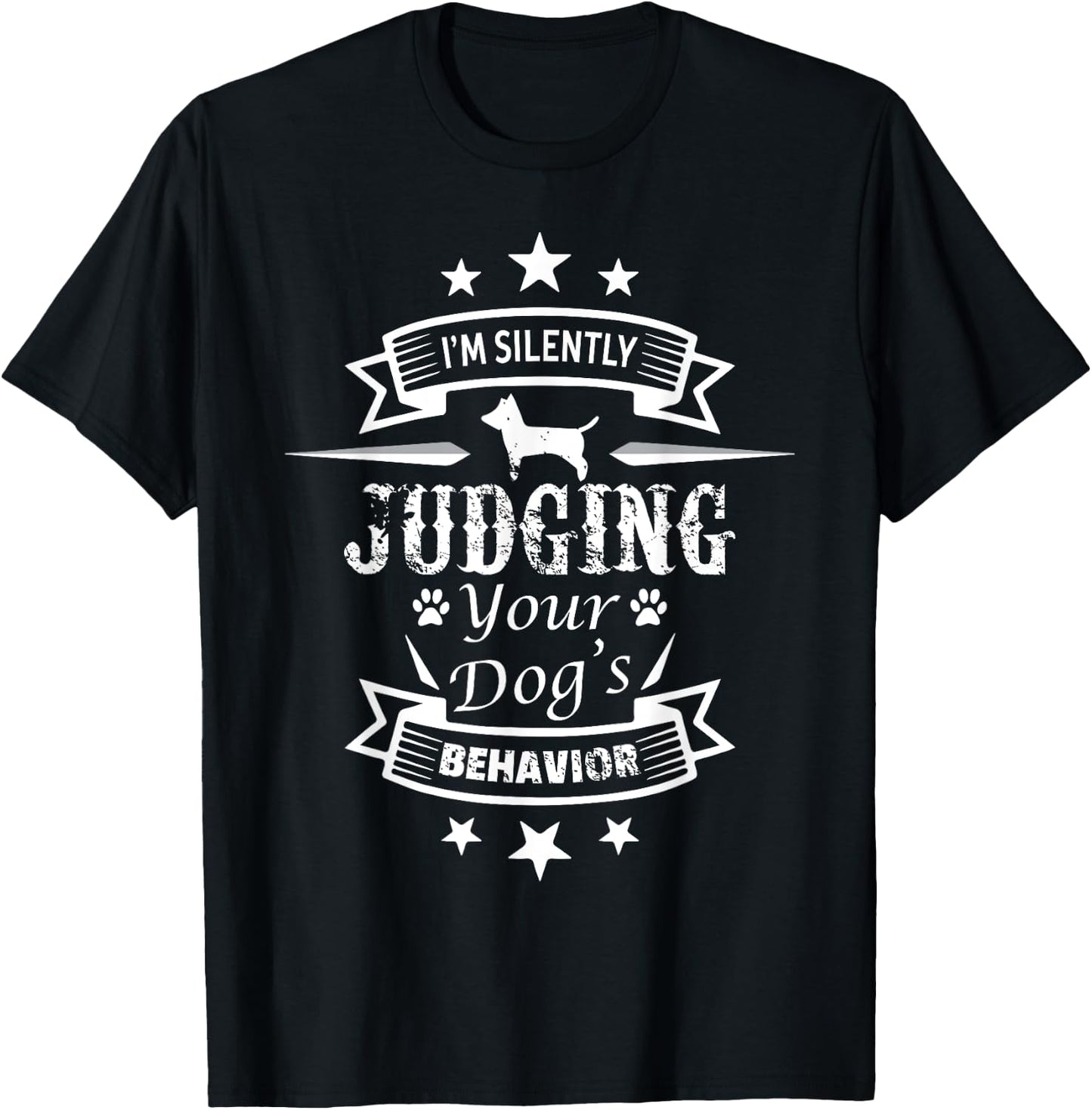 I'm Silently Judging You and Your Dog's Behavior Dog Trainer Men Women T-Shirt - T-Shirt | Black