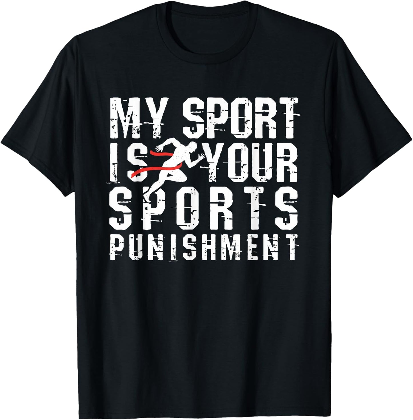 My Sport is Your Sports Punishment Cross Country Shirt Track T-Shirt - T-Shirt | Black