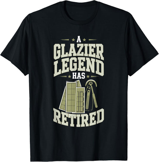 Retirement Legend Has Retired Glazier T-Shirt - T-Shirt | Black
