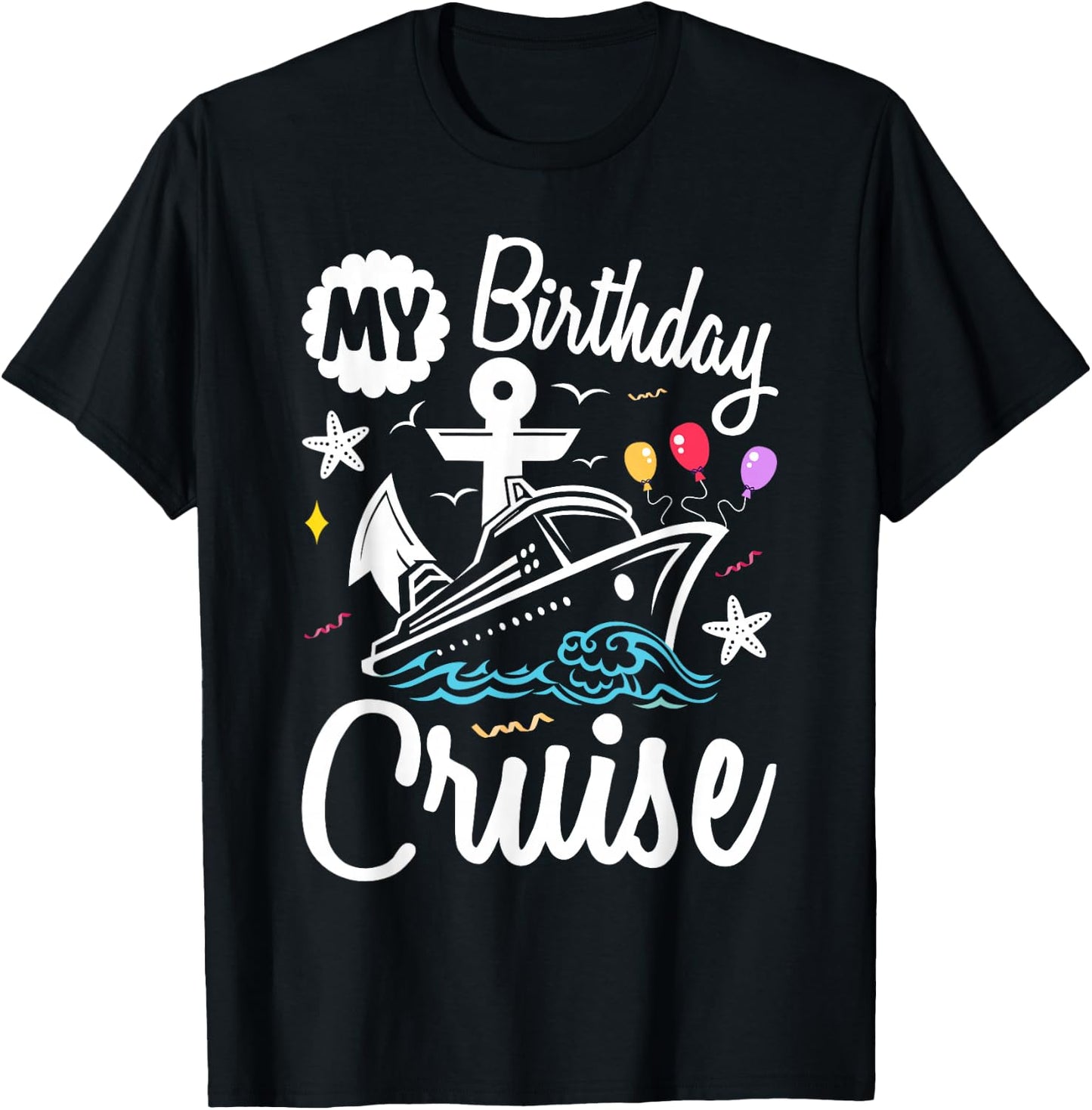 My Birthday Cruise 2025 Ship Vacation Trip Matching family T-Shirt - T-Shirt | Black