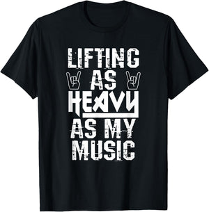 Lifting As Heavy As My Music Shirt Heavy Metal Fans Workouts T-Shirt - T-Shirt | Black