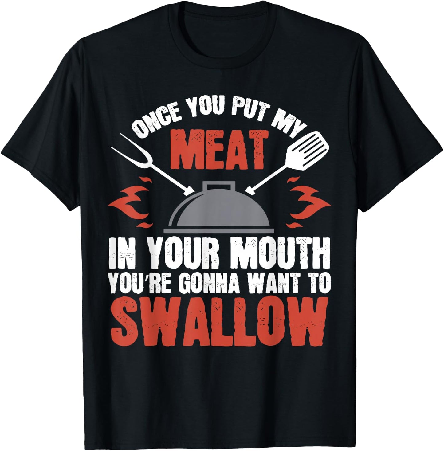 Dirty Adult Gift | Meat in Your Mouth | BBQ Joke T-Shirt - T-Shirt | Black