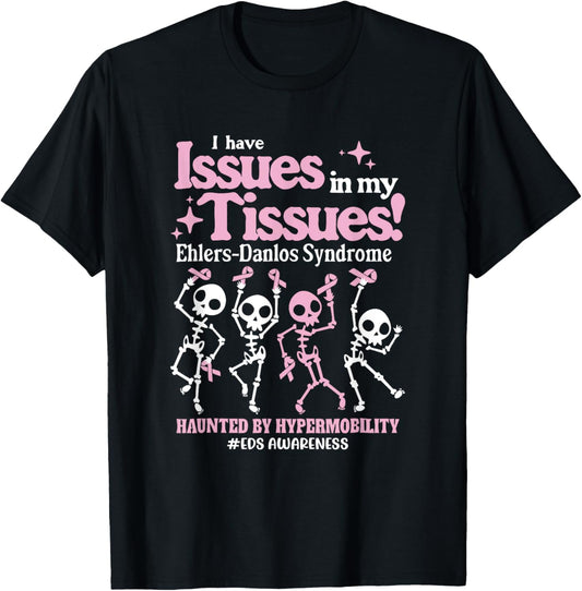 Ehlers-Danlos Syndrome Issues In My Tissues Cute EDS T-Shirt - T-Shirt | Black