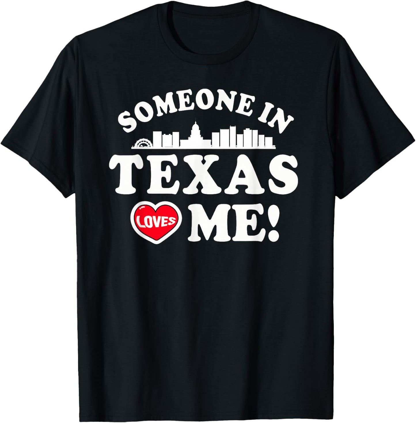 Someone In Texas Loves Me T-Shirt - T-Shirt | Black