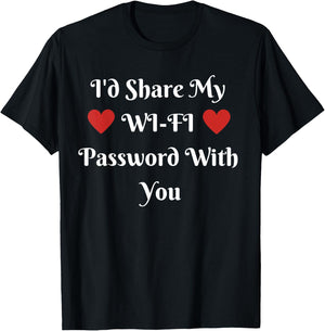 I'd Share My WI-FI Password With You T-Shirt - T-Shirt | Black