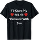 I'd Share My WI-FI Password With You T-Shirt - T-Shirt | Black