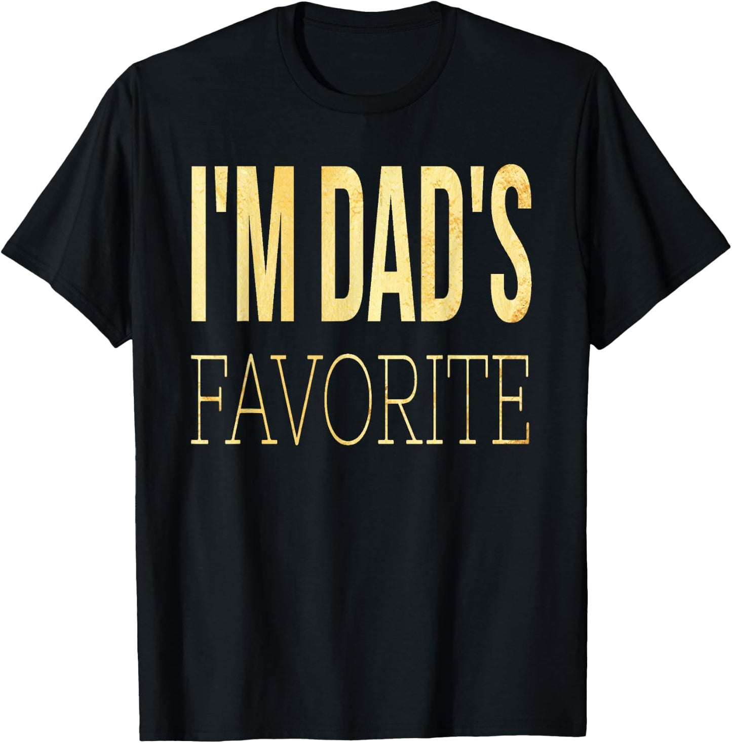 I'm Mom's dad's Favorite Funny T-Shirt - T-Shirt | Black
