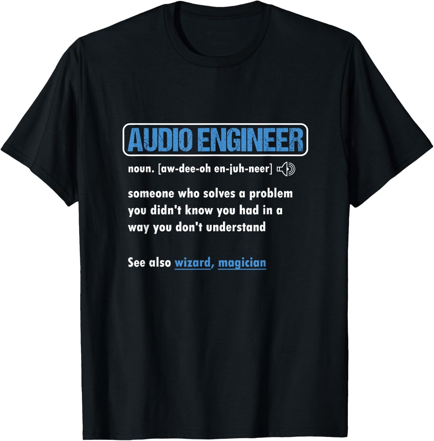 Funny Audio Engineer Definition Sound Technician Engineer T-Shirt - T-Shirt | Black