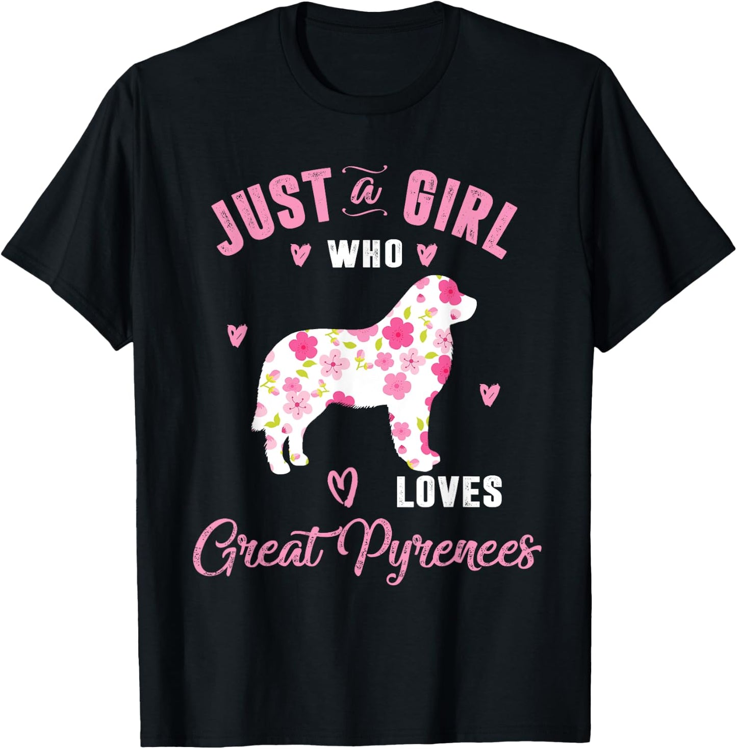 Just A Girl Who Loves Great Pyrenees Shirts Women T-Shirt - T-Shirt | Black