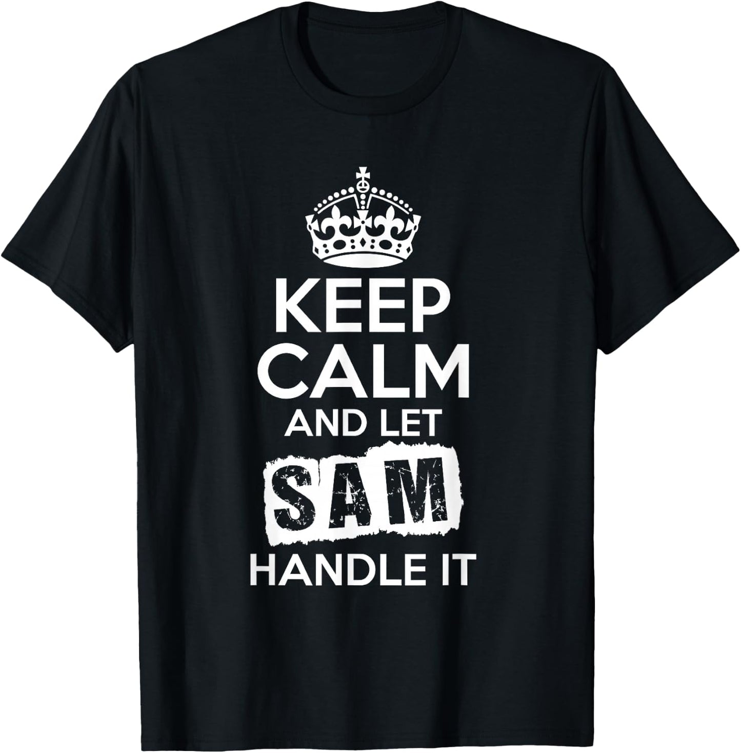 Sam Keep Calm and Let Sam Handle It T-Shirt - T-Shirt | Black