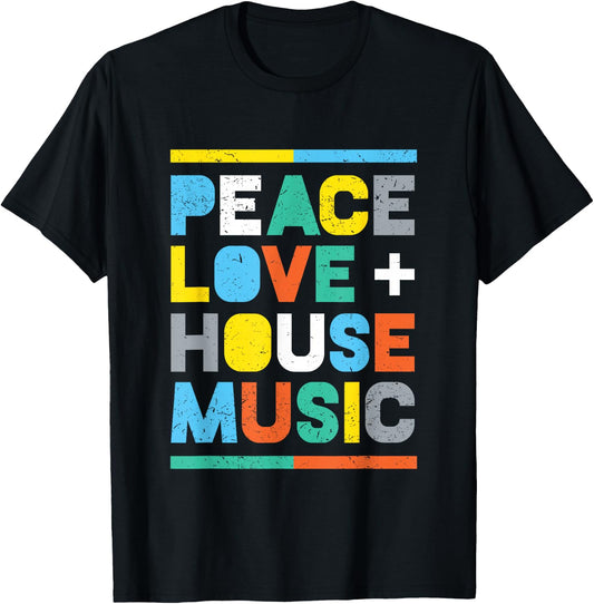 House Music : EDM DJ Shirt, Peace, Love & House Music T-Shirt - T-Shirt | Black