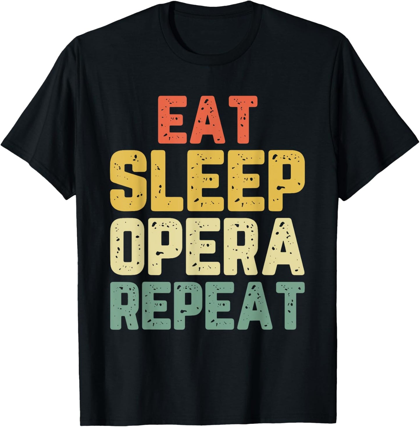 Eat Sleep Opera Repeat Singer Lover Vintage T-Shirt - T-Shirt | Black
