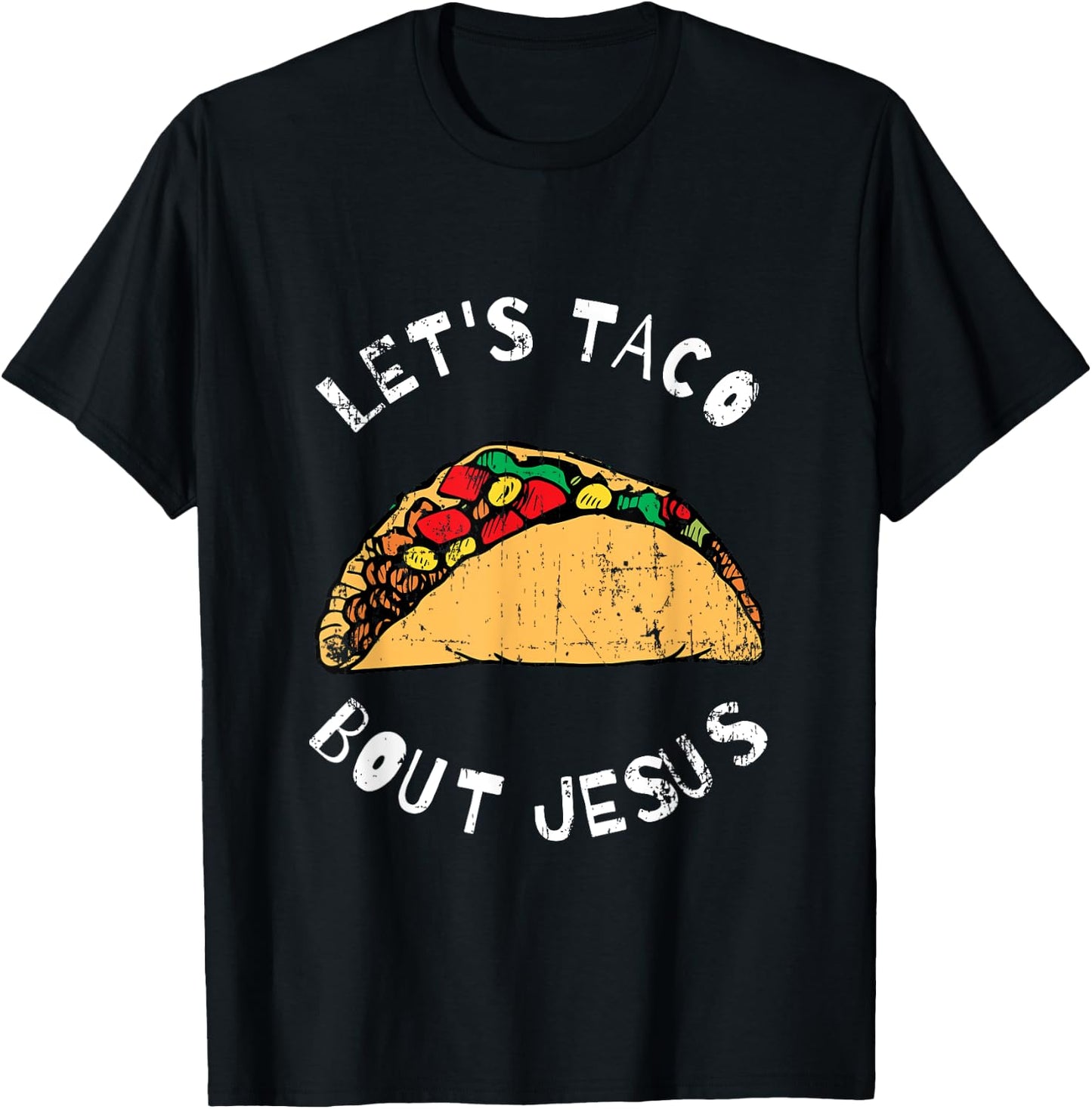 Lets Taco Bout Jesus, Lettuce Taco Bout Jesus, Funny T-Shirt - T-Shirt | Black