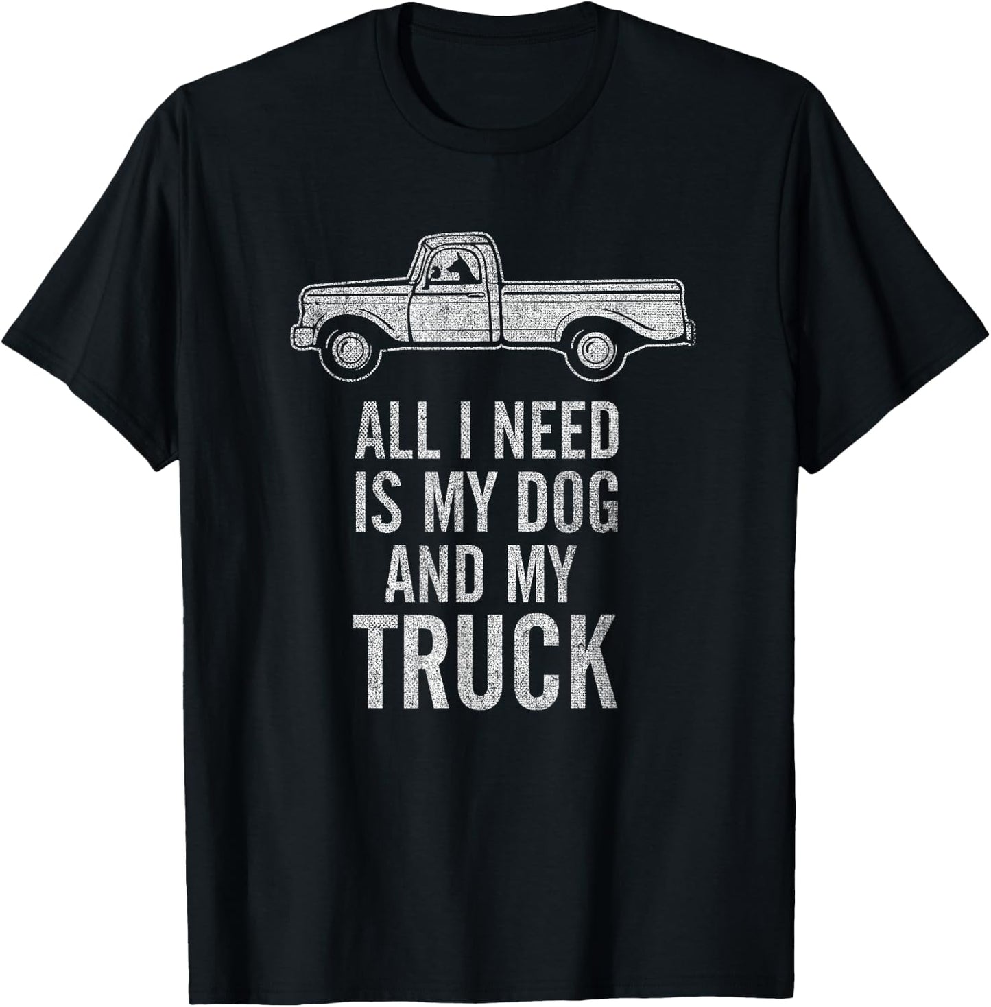 Country Dog - All I Need is My Dog and My Truck T-Shirt - T-Shirt | Black