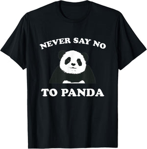 Never Say No To Panda T-Shirt - T-Shirt | Black
