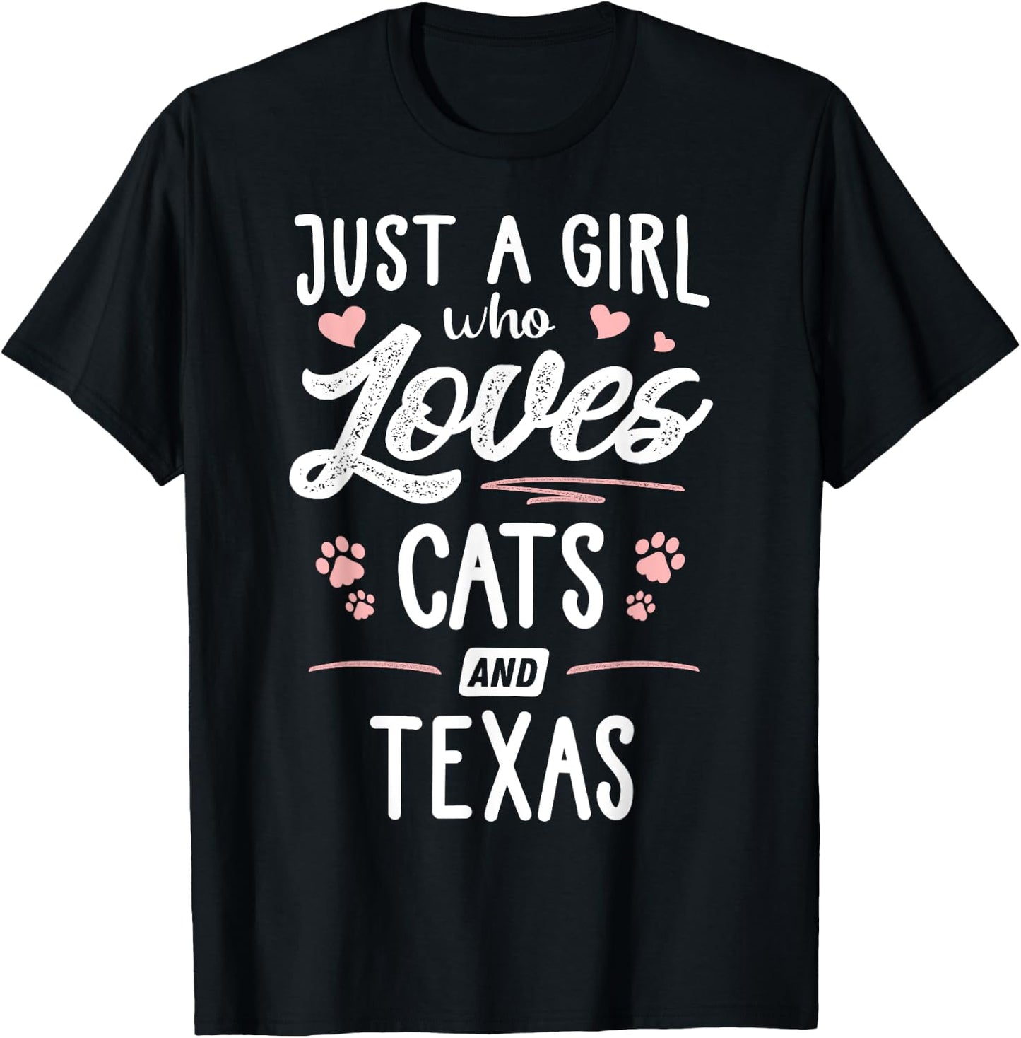 Just A Girl Who Loves Cats And Texas Gift Cat Lover T-Shirt - T-Shirt | Black